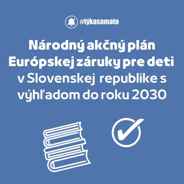 Národný akčný plán Európskej záruky pre deti v Slovenskej republike s výhľadom do roku 2030. 